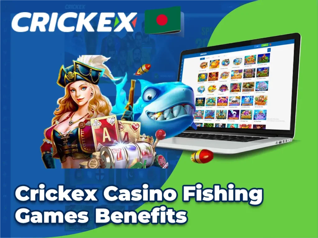 Crickex Casino Fishing Games Benefits